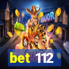 bet 112